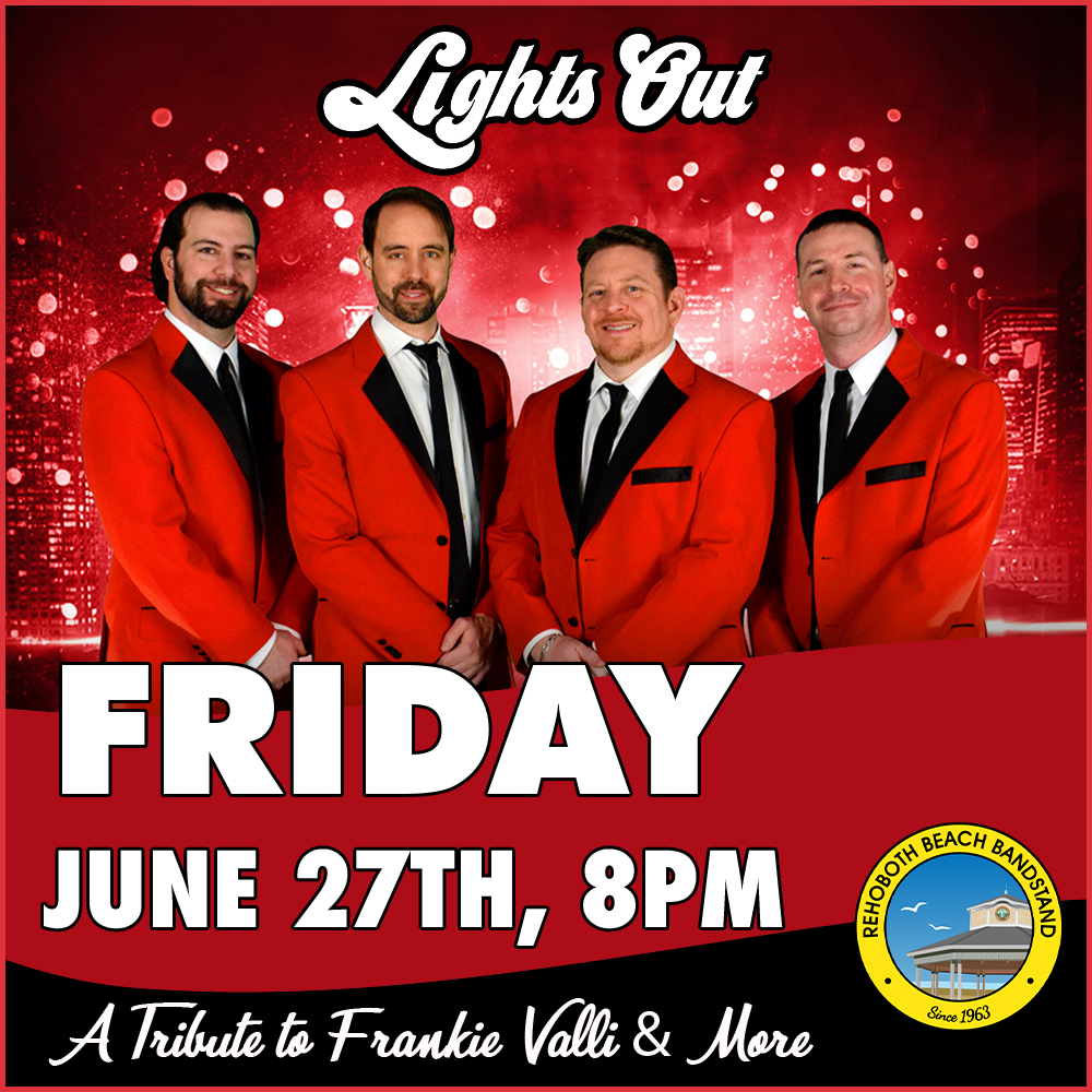 🎤 Lights Out returns to the Rehoboth Beach Bandstand for another high-energy night of unforgettable hits! 🎶

Known for their incredible vocals and crowd-pleasing stage presence, Lights Out brings the music of Frankie Valli and more to life with spot-on harmonies and timeless style. From doo-wop classics to upbeat favorites, you’ll be singing along from the first note.

Bring your chairs, bring your crew — and get ready for a night of fun right in the heart of downtown Rehoboth Beach! 🎵🕺💃