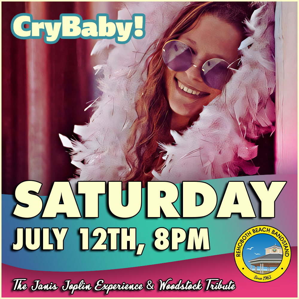 🎤 This Saturday, July 12 at 8 PM — get ready to turn back time with CryBaby: A Tribute to Janis Joplin and Woodstock at the Rehoboth Beach Bandstand! 🌼✌️

Step into the spirit of the '60s with powerhouse vocals, psychedelic vibes, and the unforgettable energy of Janis Joplin’s music. From “Piece of My Heart” to Woodstock-era anthems, CryBaby delivers a soul-stirring celebration of rock history.

Bring your blankets, your love beads, and your friends — it's going to be one groovy night! 🎶🌙