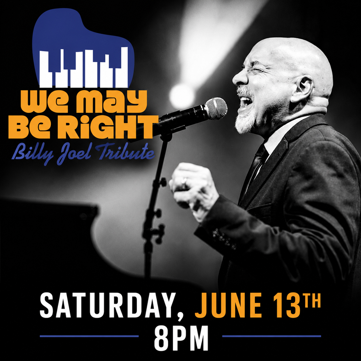 🎹 Join us on Saturday, June 13 at 8pm for We May Be Right: Billy Joel Tribute!

Led by pianist/vocalist Karl Dietel, We May Be Right delivers an electrifying performance as they authentically re-create the music of one of the greatest Rock and Roll Keyboard Players, “Piano Man” Billy Joel. This powerhouse ensemble replicates the legendary Billy Joel’s timeless music. With his uncanny looks and the remarkable precision in his piano playing and lead vocals, Karl and “We May Be Right” truly capture the iconic Long Island sound. 🎶🎷