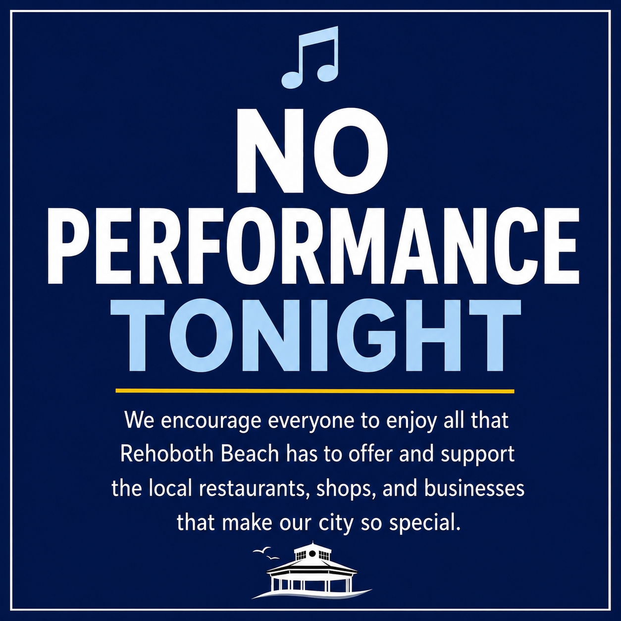 🚨 Please Note: There will be no concert on Sunday, July 19, as part of our ongoing collaboration with Rehoboth Beach's local business community.

While there won't be a performance this evening, we encourage everyone to enjoy everything downtown Rehoboth Beach has to offer. Take a stroll, discover a favorite shop, enjoy dinner at one of our outstanding restaurants, or visit one of the many local businesses that make our community so special.