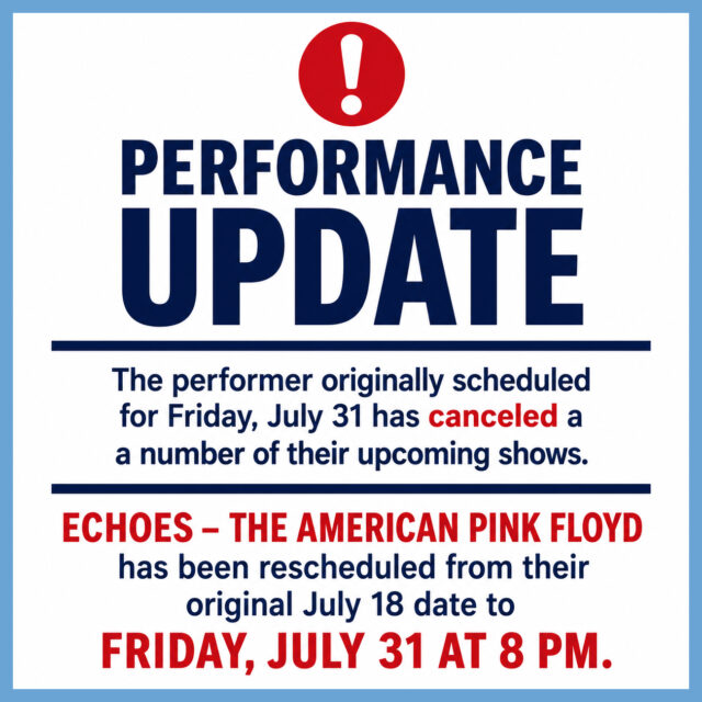 ‼️ FRIDAY CONCERT UPDATE ‼️

Unfortunately, the performer originally scheduled for Friday, July 31 has canceled a number of their shows.

ECHOES – THE AMERICAN PINK FLOYD has been rescheduled from their original July 18 date and will perform Friday, July 31, at 8 PM.

PLEASE NOTE: The concert originally scheduled for this date was canceled in early May. While we try to make sure information around the internet is accurate, some third-party websites may still display outdated concert information. For the most accurate and up-to-date concert schedule, please ONLY visit RehobothBandstand.com, our official source, for all schedule updates.