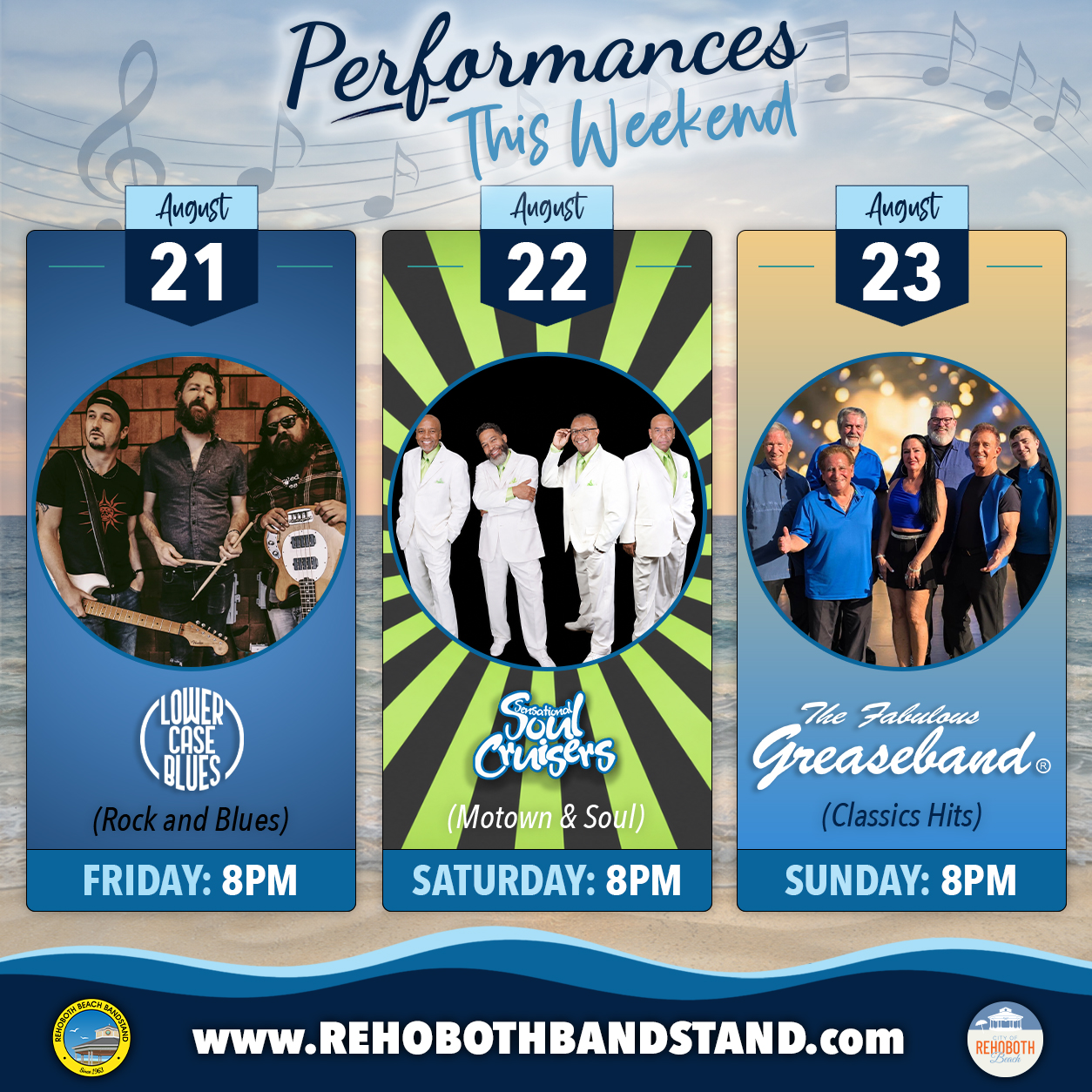 🎶 PERFORMANCES THIS WEEKEND!

Get ready for another great weekend of FREE concerts at the Rehoboth Beach Bandstand!

🎤 Friday, August 21 | 8 PM
Kick off the weekend with Lower Case Blues, bringing their unique blend of blues, rock, funk and soul to the Bandstand. Expect a powerful performance packed with groove and plenty of musical energy.

🎶 Saturday, August 22 | 8 PM
Get ready to move with the Sensational Soul Cruisers! This powerhouse group delivers the best of classic soul, R&B and Motown with a show that will have you singing and dancing along.

🕺 Sunday, August 23 | 8 PM
Close out the weekend with The Fabulous Greaseband and a celebration of the unforgettable music of the ’50s, ’60s and ’70s. Get ready for classic hits, great harmonies and plenty of fun!